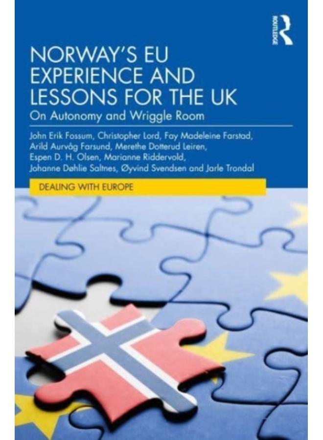 Norway???s EU Experience and Lessons for the UK : On Autonomy and Wriggle Room 