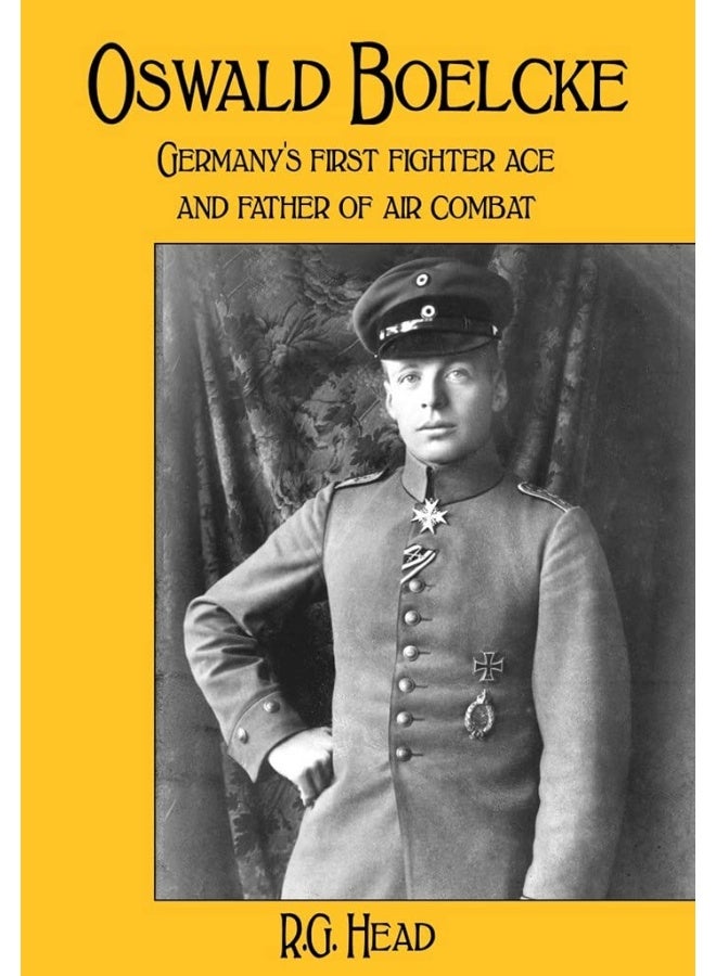 Oswald Boelcke: German's First Fighter Ace and Father of Air Combat 