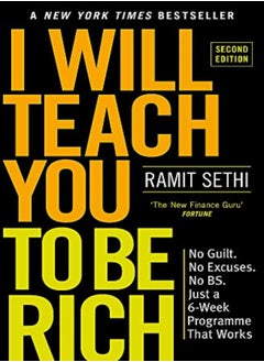 I Will Teach You To Be Rich 2Nd Edition No Guilt No Excuses Just A 6Week Programme That Works by Sethi, Ramit Paperback 