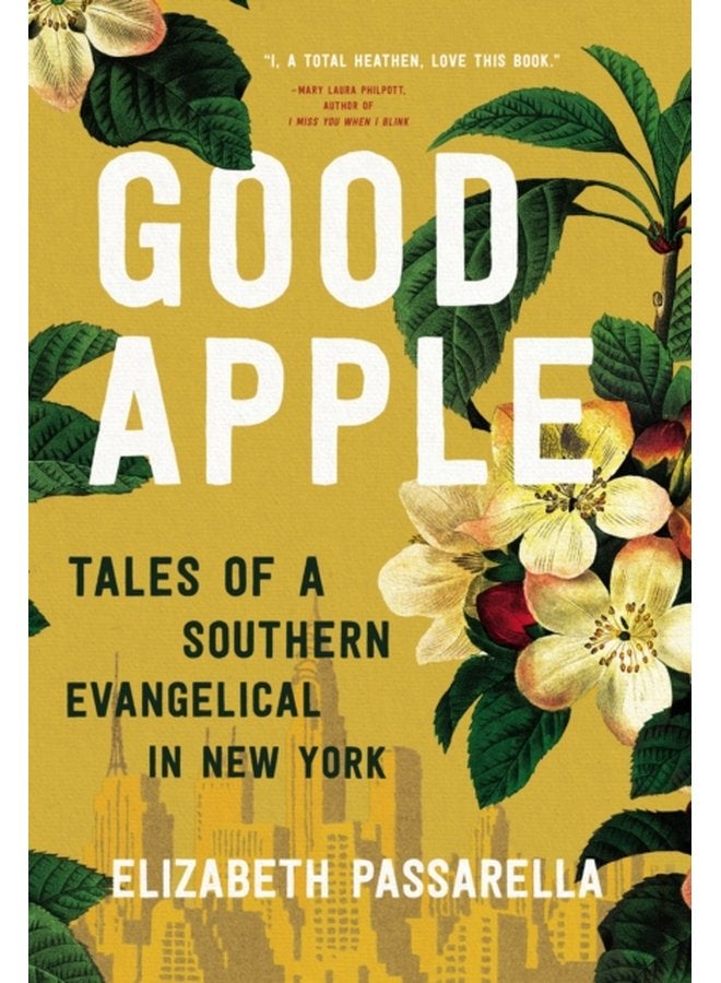 Good Apple Tales of a Southern Evangelical in New York - Hardback