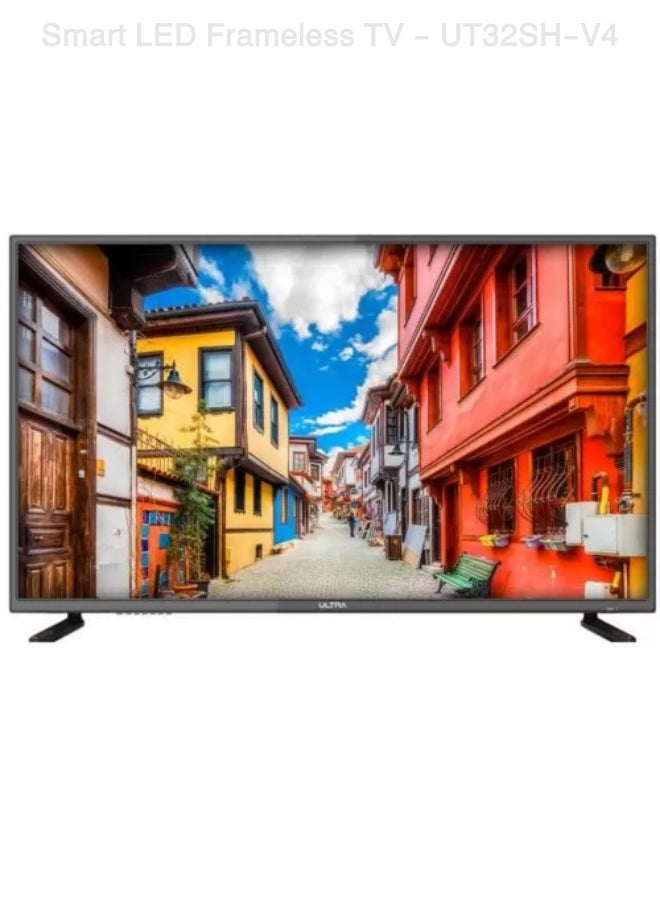 Ultra ULTRA 32 Inch HD Smart LED Frameless TV – UT32SH-V4 