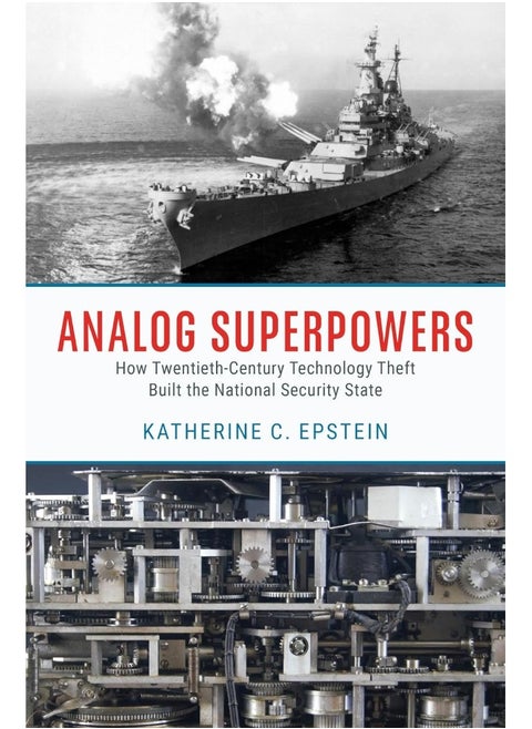 Analog Superpowers: How Twentieth-Century Technology Theft Built the N