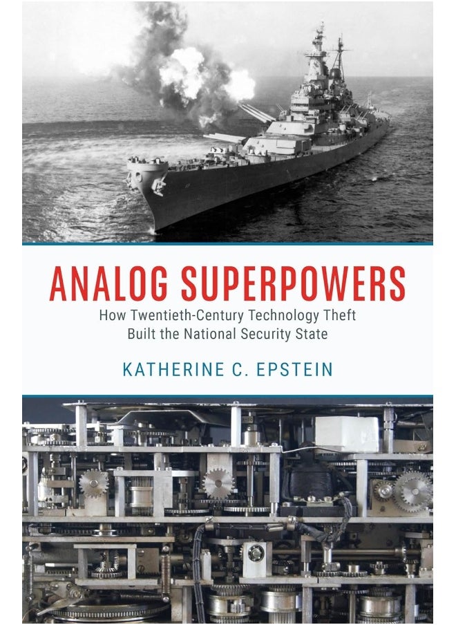 Analog Superpowers: How Twentieth-Century Technology Theft Built the N 