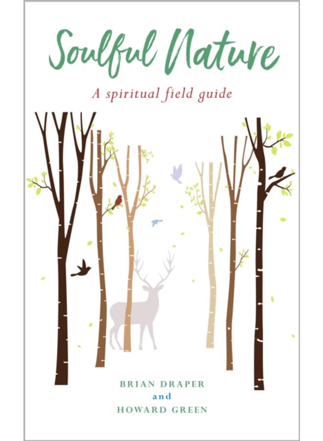 Soulful Nature : A spiritual field guide 