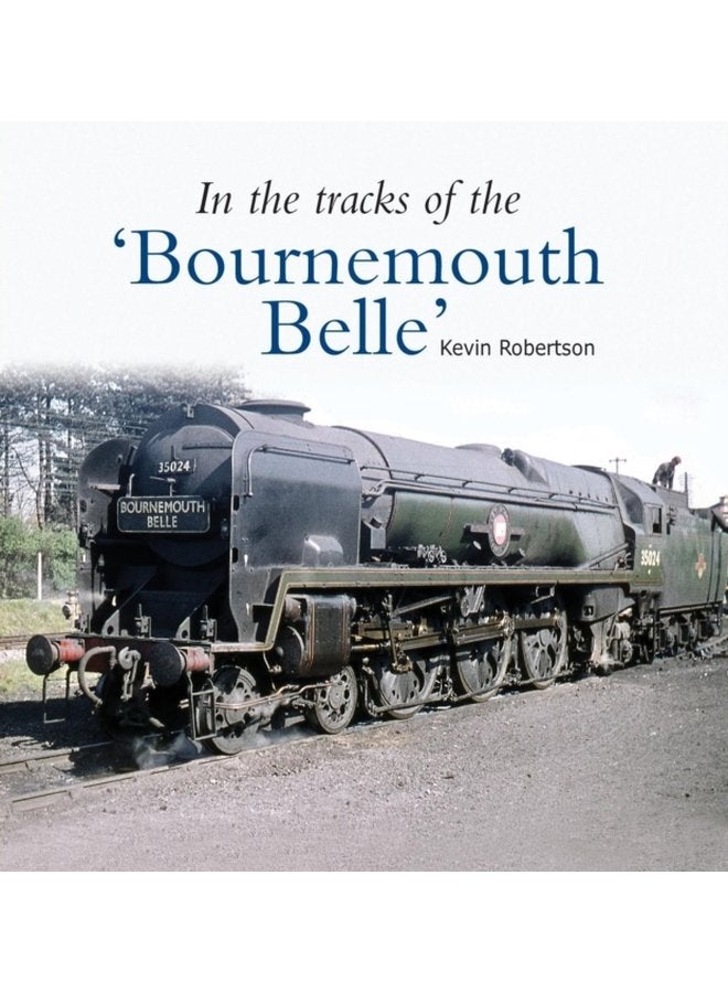 In the Tracks of the Bournemouth Belle 3 - Paperback