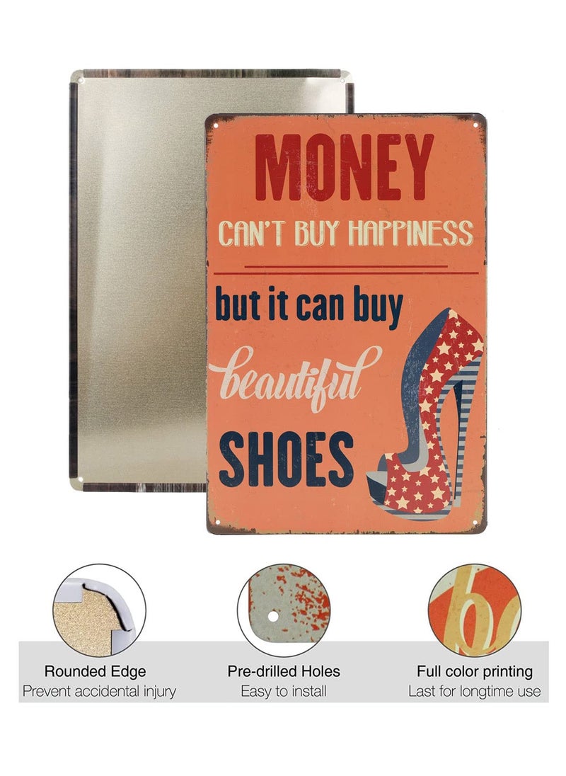 STORE 2508 - Store2508 Vintage Metal Tin Sign Poster – Money Can’t Buy Happiness But It Can Buy Beautiful Shoes 30x20 Cm - Image 1