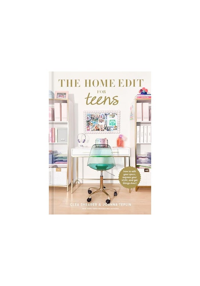 The Home Edit for Teens: How to Edit Your Space, Express Your Style, and Get Things Done - Image 1