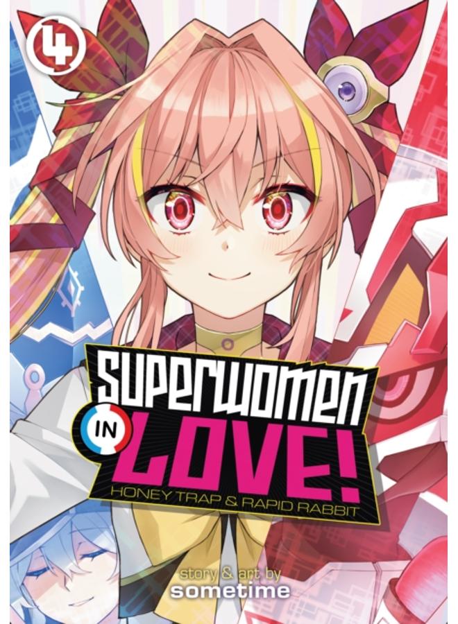 Superwomen in Love! Honey Trap and Rapid Rabbit Vol. 4 : 4