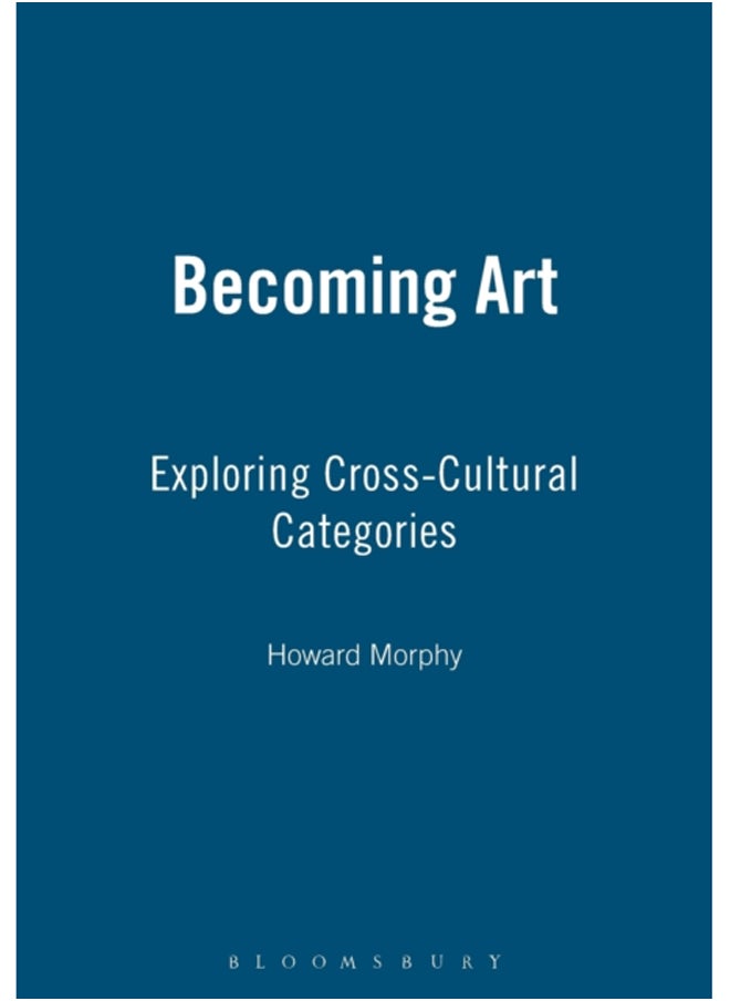 Becoming Art : Exploring Cross-Cultural Categories 