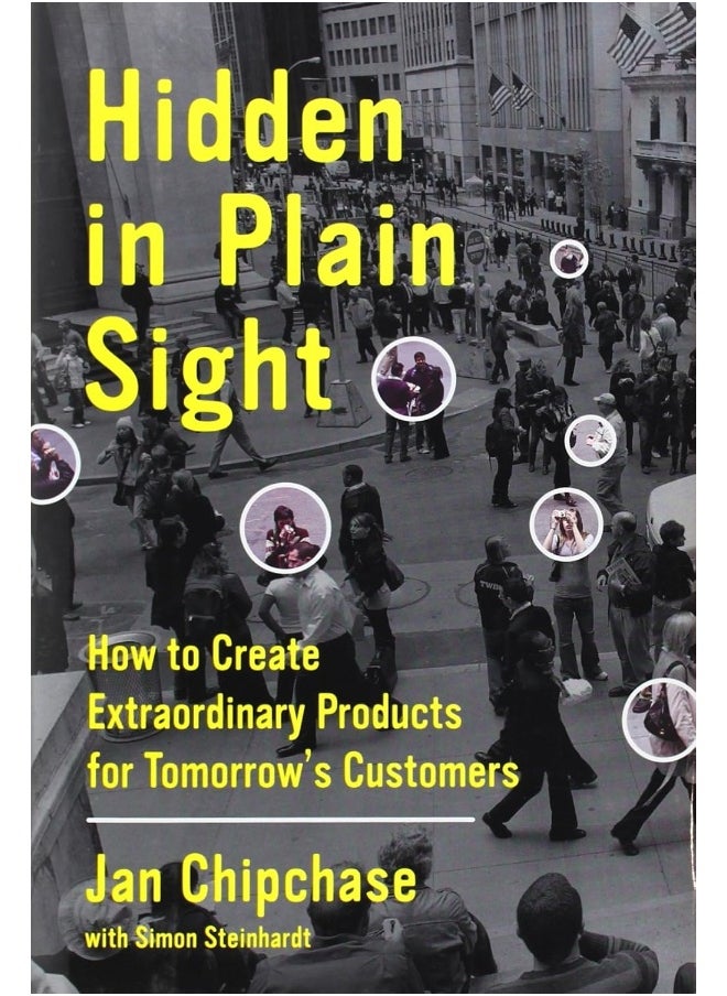 null - Hidden in Plain Sight: How to Create Extraordinary Products for Tomorrow's Customers - Image 1