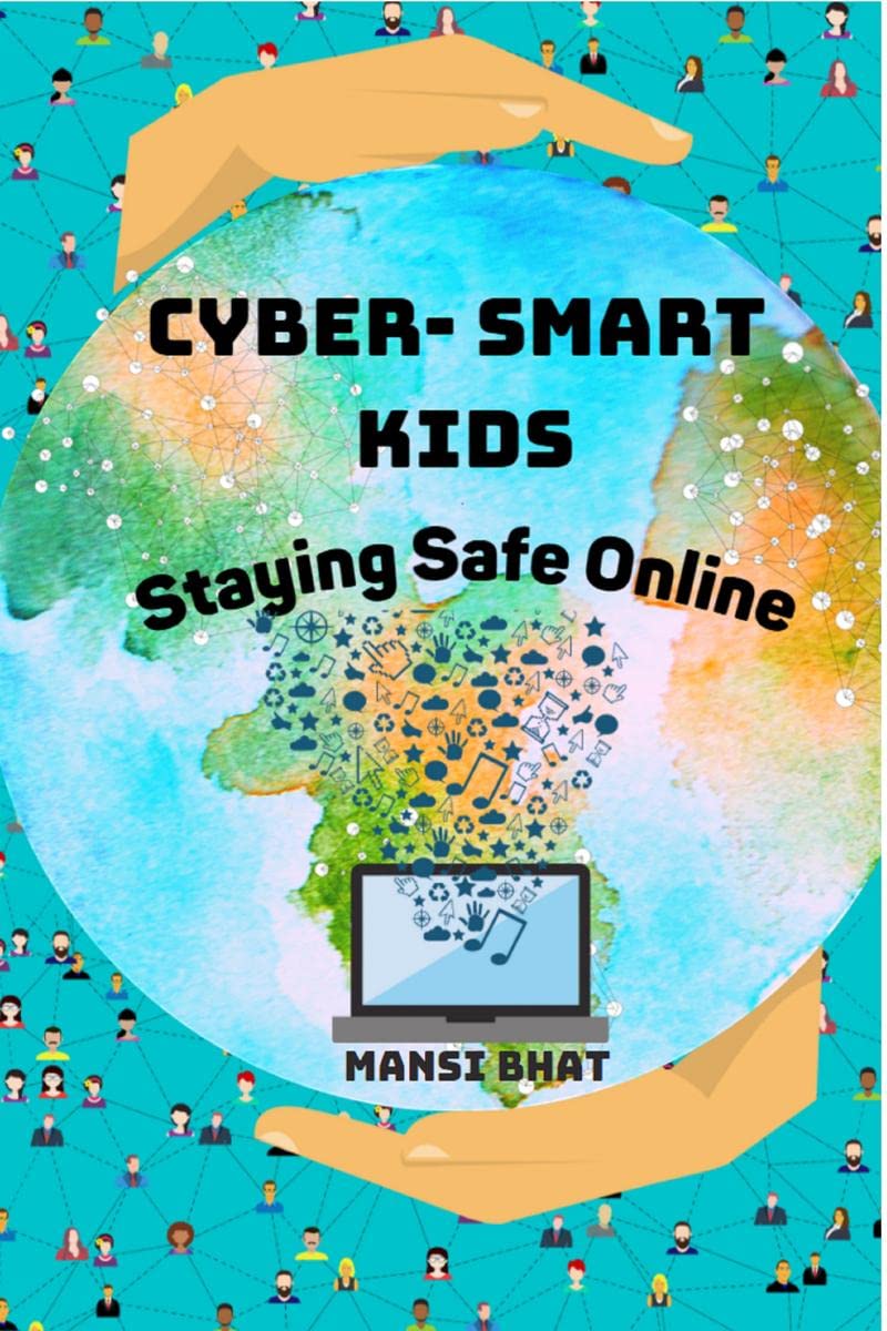 Cyber Smart Kids : Staying Safe Online