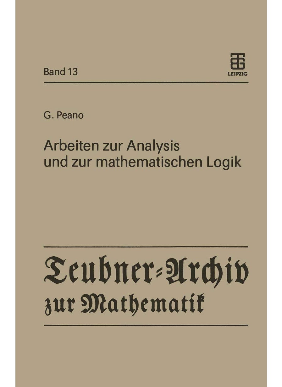 Arbeiten Zur Analysis Und Zur Mathematischen Logik 