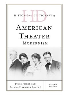 Historical Dictionary of American Theater : Modernism 