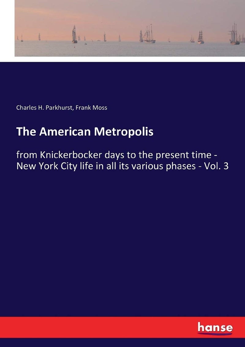 The American Metropolis: from Knickerbocker days to the present time - New York City life in all its various phases - Vol. 3 - Image 1