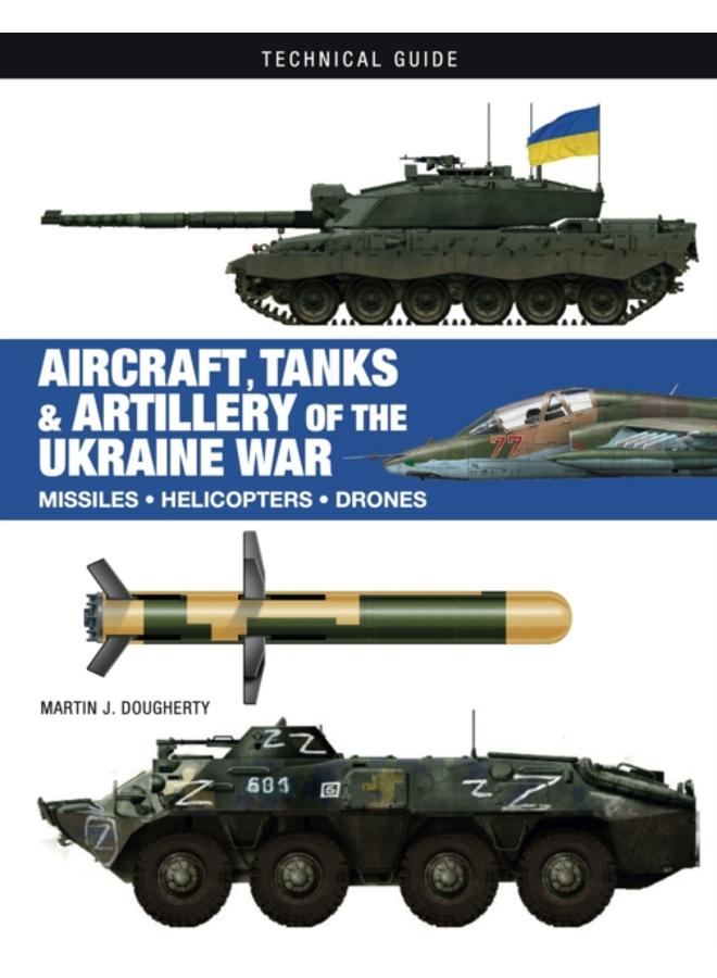 Aircraft, Tanks and Artillery of the Ukraine War 