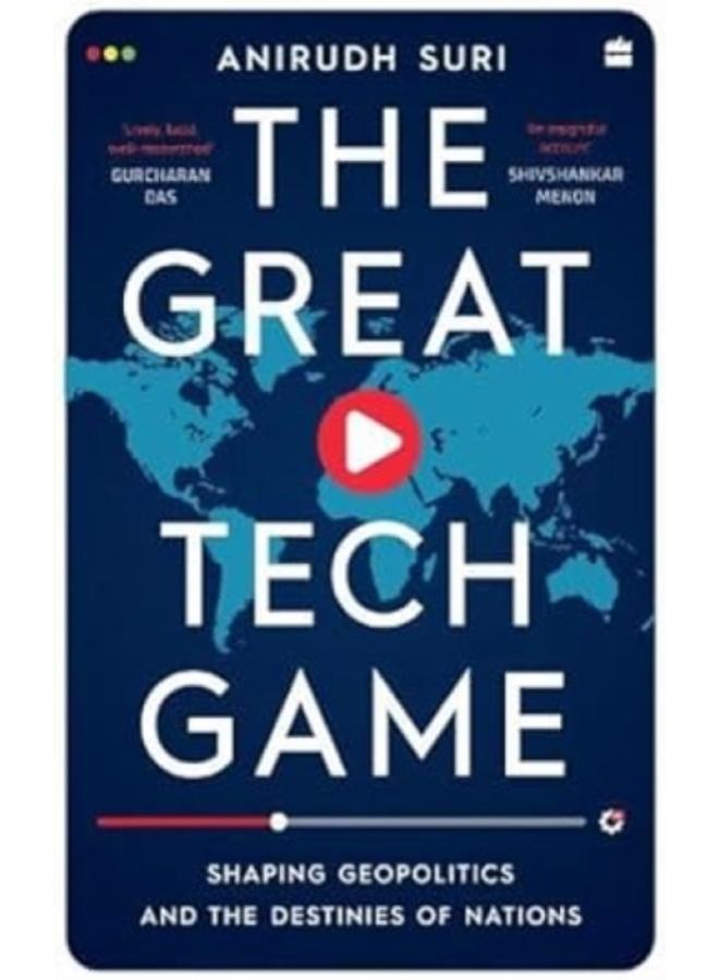 The Great Tech Game : Shaping Geopolitics and the Destiny of Nations 