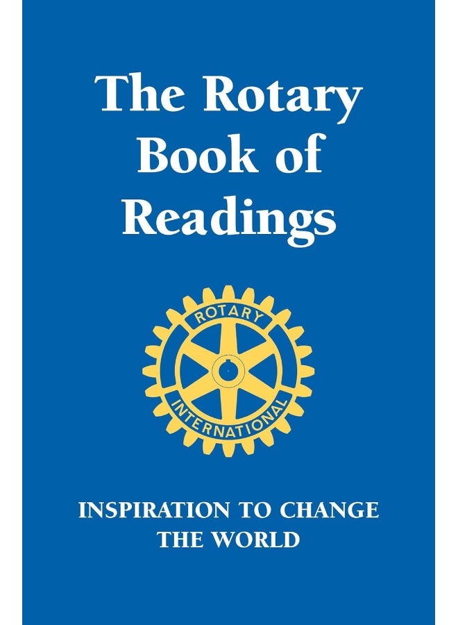 Rotary Book of Readings: Inspiration to Change the World 