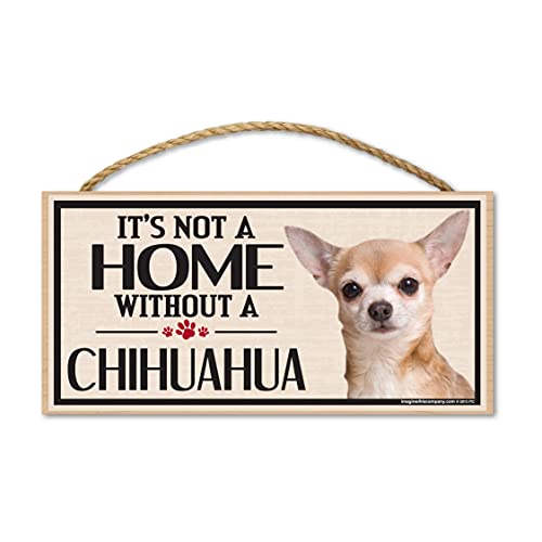 Imagine This Company It's Not a Home Without Horizontal Wood Sign; Home Decor For Pet Lovers,Attached Rope For Easy Hanging,Indoor Use Only,Great Gift For Pet Owners,5 x 10 In,Wood,Chihuahua - Image 5