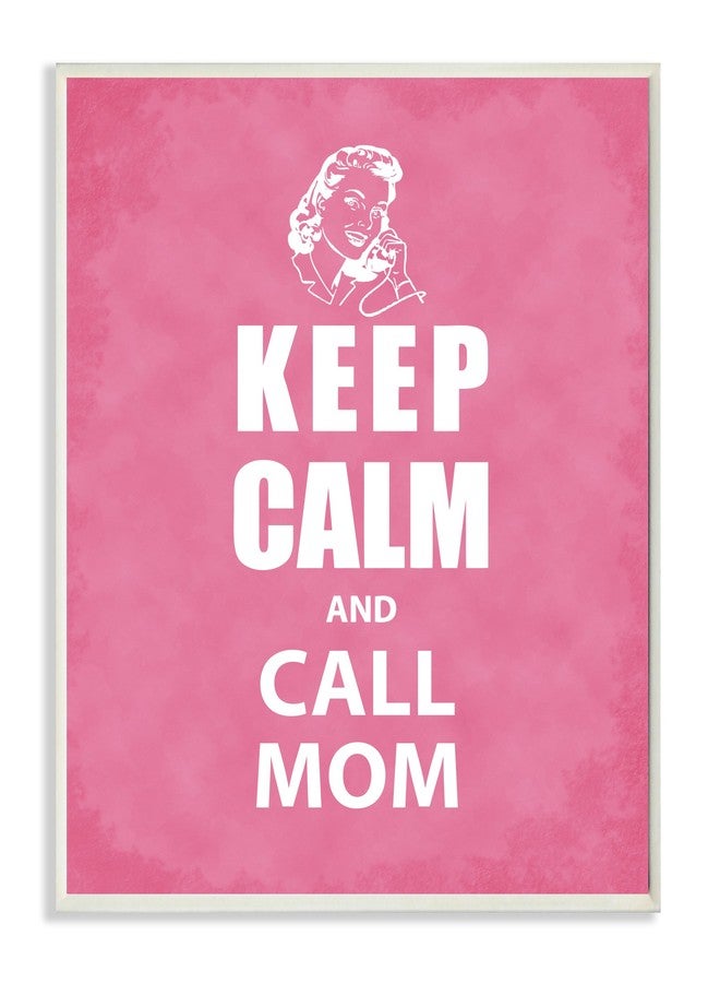 Stupell Industries Stupell Home Décor Keep Calm And Call Mom Wall Plaque, 10 x 0.5 x 15, Proudly Made in USA - Image 1