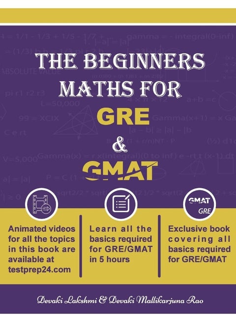 The Beginners Math for GRE and GMAT: Learn GRE and GMAT Maths from basics