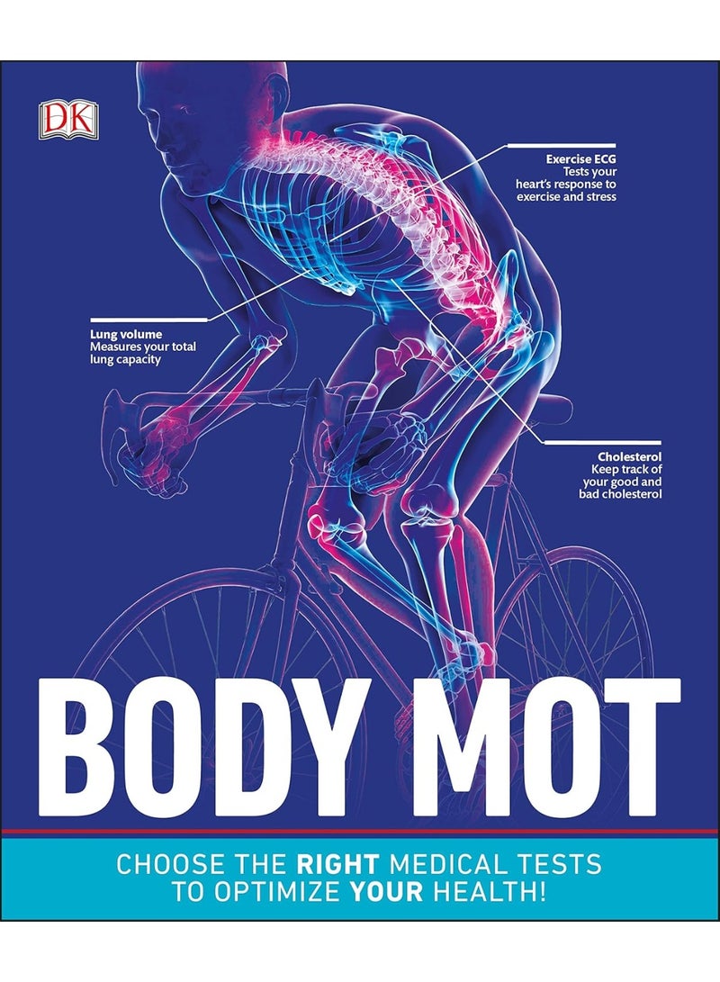 Body MOT: Choose the Right Medical Tests to Optimize Your Health
