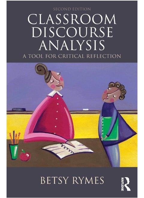 Classroom Discourse Analysis: A Tool For Critical Reflection, Second Edition