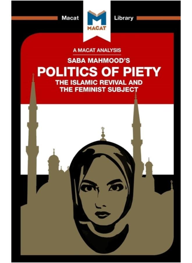 An Analysis of Saba Mahmood's Politics of Piety : The Islamic Revival and the Feminist Subject 