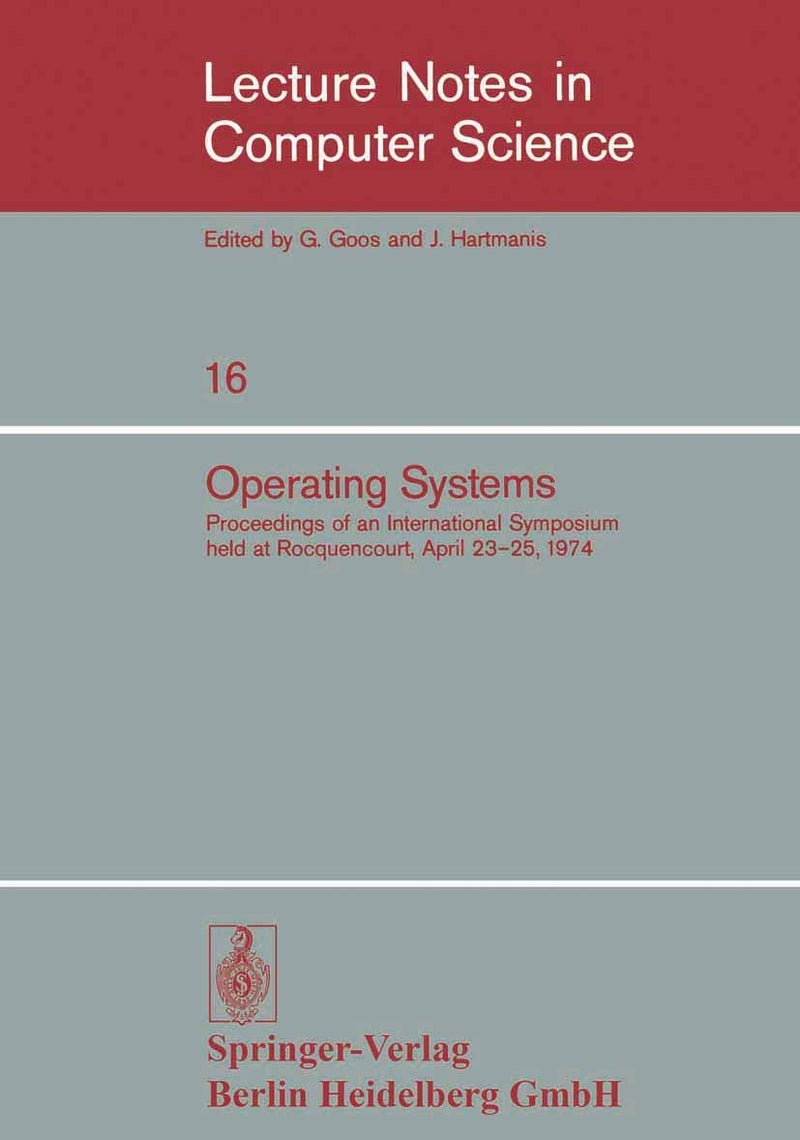 Operating Systems: Proceedings of an International Symposium held at Rocquencourt, April 23-25, 1974