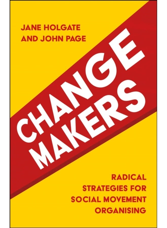 Changemakers : Radical Strategies for Social Movement Organising