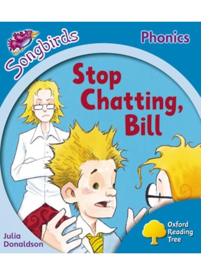 Oxford Reading Tree: Level 3: More Songbirds Phonics : Stop Chatting, Bill 