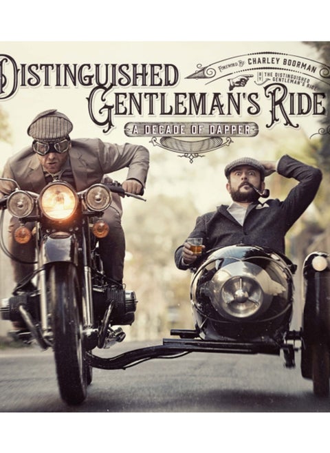 The Distinguished Gentleman's Ride : A Decade of Dapper