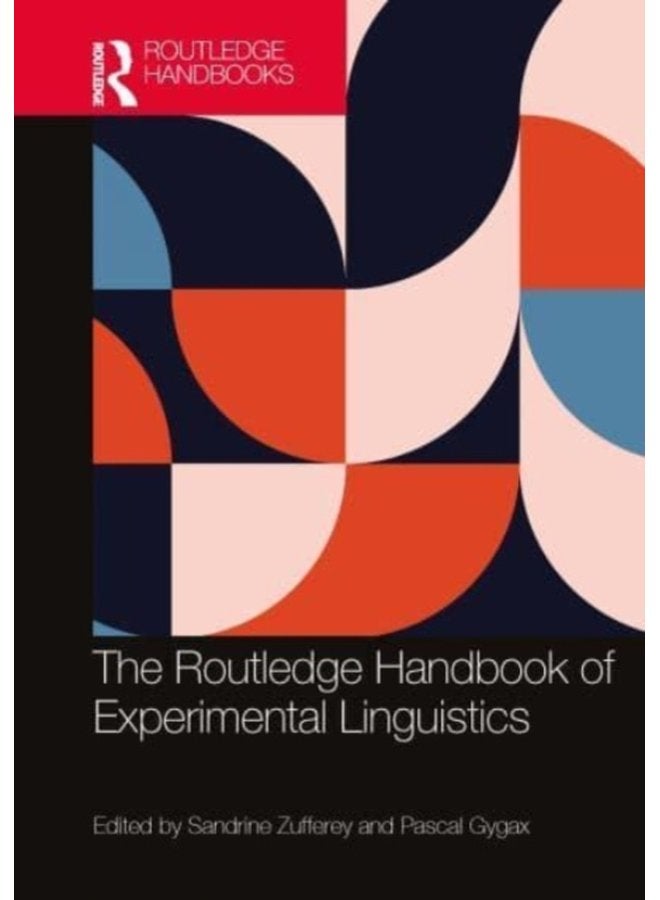The Routledge Handbook of Experimental Linguistics - Hardback