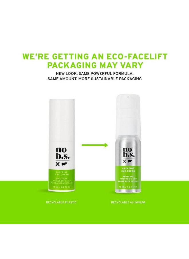 NO B. S. NO BAD STUFF No Bs Caffeine Eye Cream With Pure Hyaluronic Acid And Plantbased Squalane Oil. Coffee Bean Under Eye Cream For Dark Circles And Puffiness. Includes A Free Skincare Sample.  - Image 5