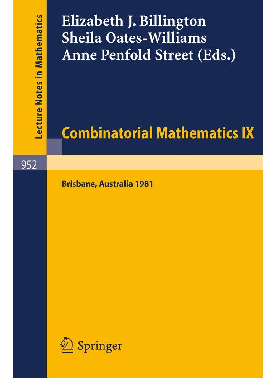 Combinatorial Mathematics IX: Proceedings of the Ninth Australian Conference on Combinatorial Mathematics Held at the University of Queensland, Bris 