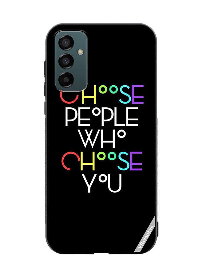 VR CREATIVE Protective Case Cover For Samsung Galaxy F13/M13 Choose People Who Choose You Design Multicolour - Image 1