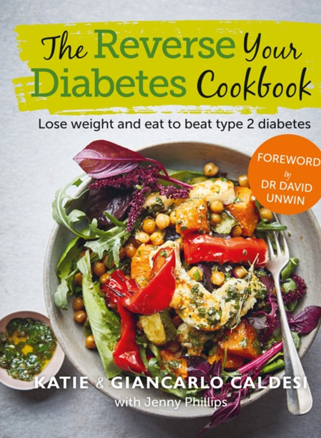 The Reverse Your Diabetes Cookbook : Lose weight and eat to beat type 2 diabetes 