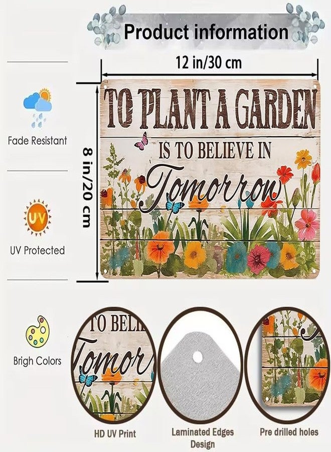 Bestylez Gardening Gifts Vintage Gardening Tin Sign To Plant A Garden is To Believe Tomorrow Sign for Home Garden Greenhouse Living Room Bedroom Outdoor Decor 8X12 Inch (3366) - Image 2