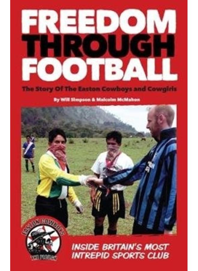 Freedom Through Football : The Story of the Easton Cowboys and Cowgirls 