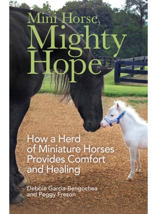 Mini Horse Mighty Hope How a Herd of Miniature Horses Provides Comfort and Healing - Paperback