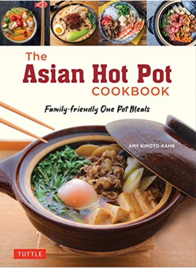 The Asian Hot Pot Cookbook Familyfriendly One Pot Meals by Amy Kimoto-Kahn Paperback 