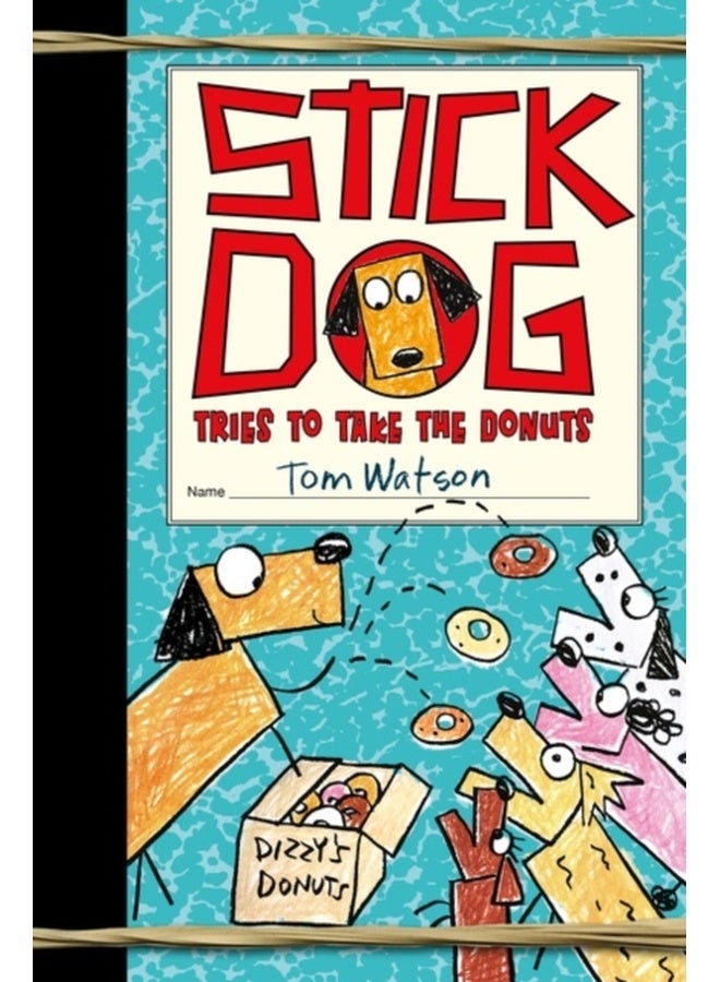 Stick Dog Tries to Take the Donuts: Stories 