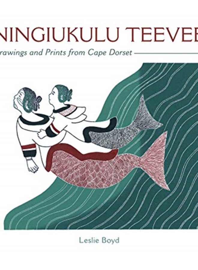Ningiukulu Teevee Drawings and Prints from Cape Dorset