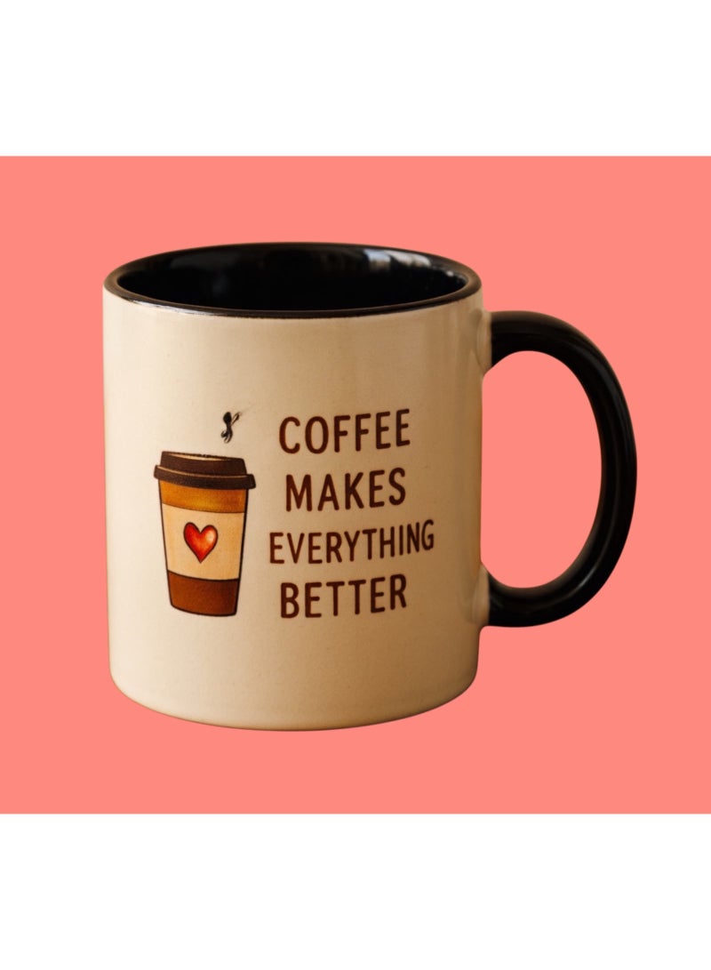 A white ceramic mug featuring the phrase "Coffee makes everything Better