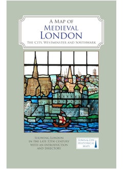 A Map of Medieval London: The City, Westminster and Southwark