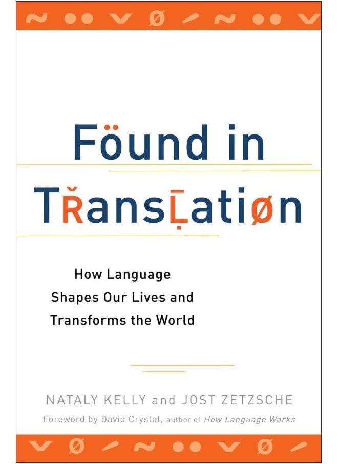 Found In Translation: How Language Shapes Our Lives and Transforms the World