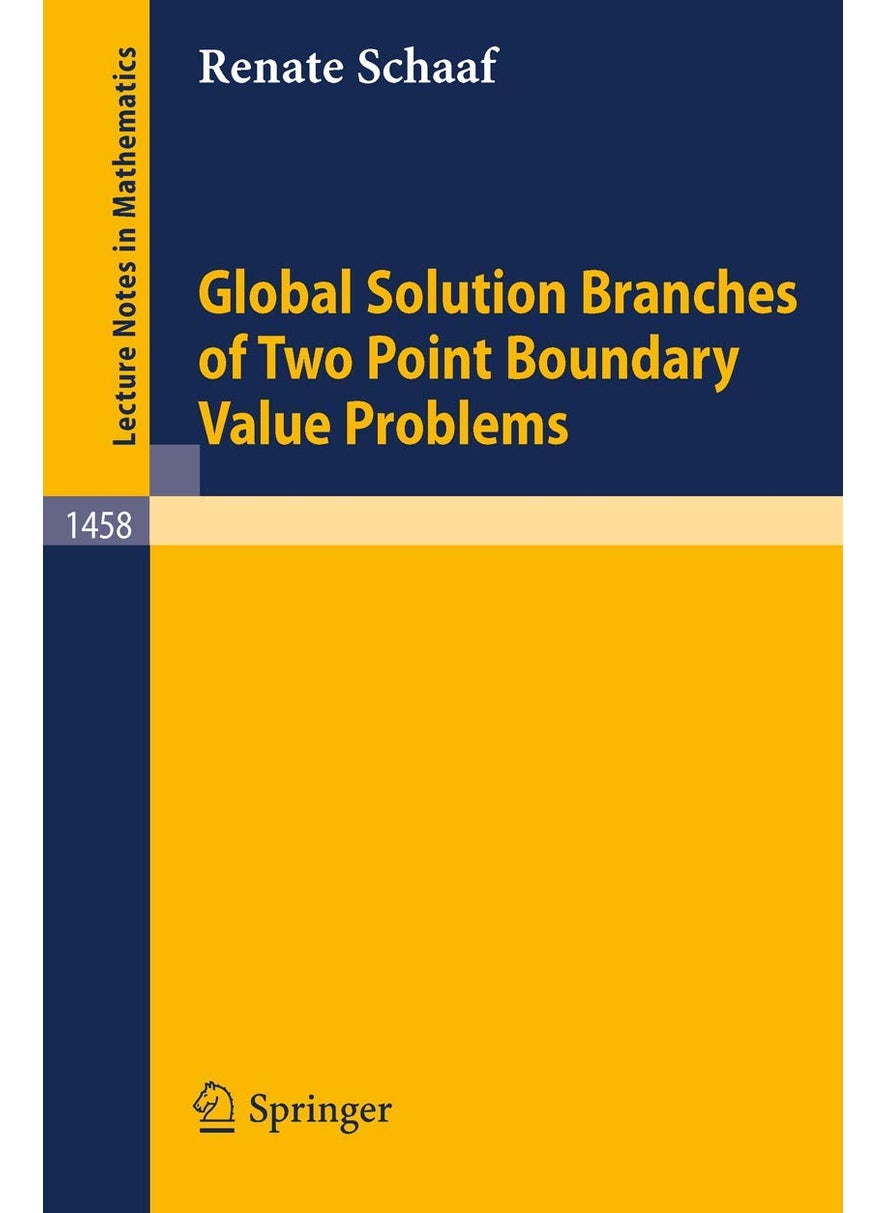 Global Solution Branches of Two Point Boundary Value Problems 