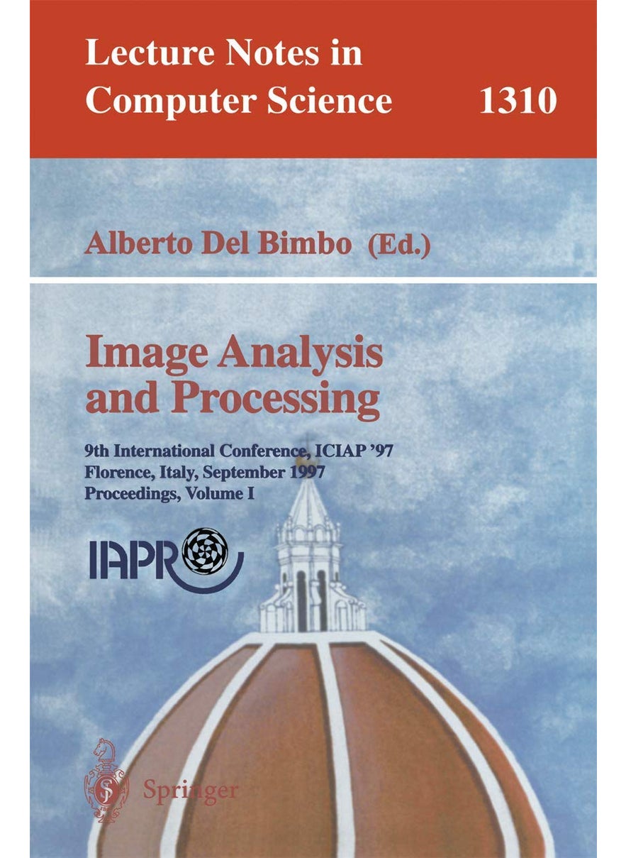 Image Analysis and Processing: 9th International Conference, ICIAP'97, Florence, Italy, September 17-19, 1997, Proceedings, Volume 1 