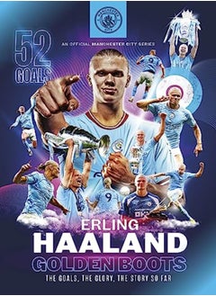 Erling Haaland: Golden Boots - The Goals, The Glory, The Story So Far 