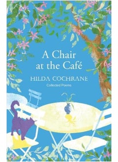 A Chair at the Cafe: a journey in verse filled with a magical sense of place