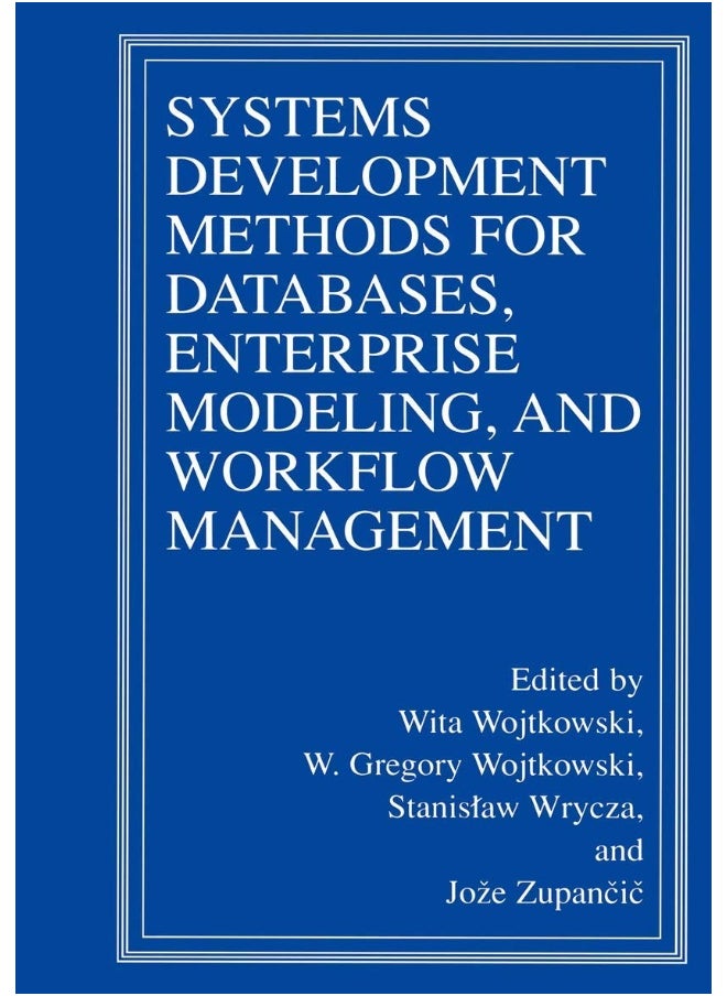 Systems Development Methods for Databases, Enterprise Modeling, and Workflow Management 